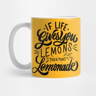 if life gives you lemons then make lemonade Mug